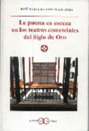 La Puesta En Escena En Los Teatros Comerciales del Siglo de Oro - Ruano De La Haza, Jose M
