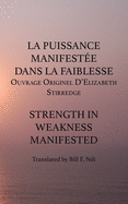 La Puissance Manifestee Dans La Faiblesse: Ouvrage Originel D'Elizabeth Stirredge