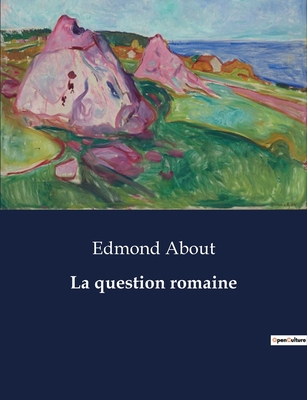 La Question Romaine - About, Edmond