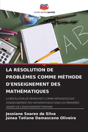 La R?solution de Probl?mes Comme M?thode d'Enseignement Des Math?matiques