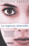 La Ragazza Interrotta - Kaysen, Susanna