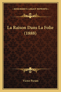 La Raison Dans La Folie (1888)