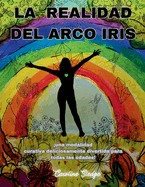 La Realidad del Arco Iris: una modalidad curativa deliciosamente divertida para todas las edades!