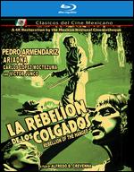 La Rebelion De Los Colgados [Blu-ray] - Alfredo B. Crevenna