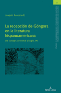 La recepcin de Gngora en la literatura hispanoamericana: De la poca colonial al siglo XXI