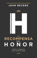 La Recompensa del Honor: Libera El Poder de Esta Virtud Olvidada