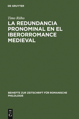 La Redundancia Pronominal En El Iberorromance Medieval - Riiho, Timo