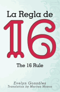 La Regla de 16: The 16 Rule