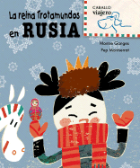 La Reina Trotamundos En Rusia - Ganges, Montse, and Montserrat, Pep (Illustrator)