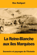 La Reine-Blanche Aux Iles Marquises