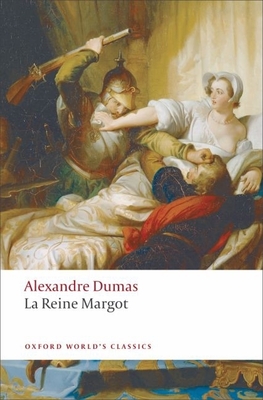 La Reine Margot - Dumas, Alexandre, and Coward, David (Editor)
