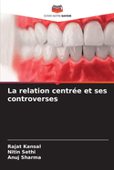 La relation centr?e et ses controverses