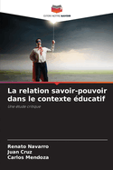 La relation savoir-pouvoir dans le contexte ?ducatif