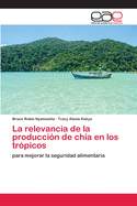 La relevancia de la producci?n de ch?a en los tr?picos