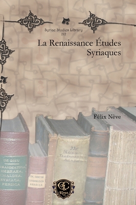 La Renaissance tudes Syriaques - Nve, Flix