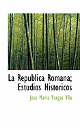 La Republica Romana; Estudios Historicos