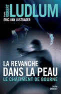 La Revanche Dans La Peau: Le Chatiment de Bourne - Traduit de L'Anglais (Etats-Unis) Par Florianne Vidal