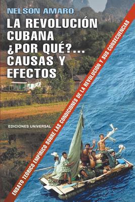 La Revoluci?n Cubana ?por Qu?? Causas Y Efectos. - Amaro, Nelson