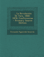 ... La Revolucion de Yara, 1868-1878: Conferencias