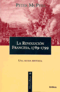 La Revolucion Francesa 1789 - 1799