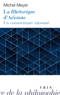 La Rhetorique d'Aristote. Un Commentaire Raisonne