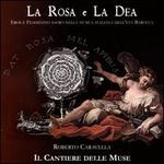 La Rosa e La Dea: Eros e Femminino Sacro nella Musica Italiana dell'Etá Barocca