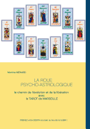 La roue psycho-astrologique: Le chemin de l'?volution et de la lib?ration avec le Tarot de Marseille