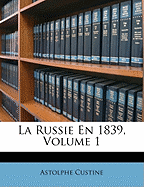 La Russie En 1839, Volume 1