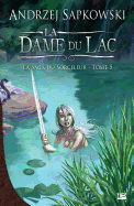 La Saga Du Sorceleur T05 La Dame Du Lac: La Saga Du Sorceleur