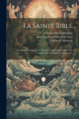 La Sainte Bible: Contenant L'Ancien Et Le Nouveau Testament, Traduite En Francois Sur La Vulgate, Volume 5... - Isaac-Louis Le Maistre De Sacy (Creator)