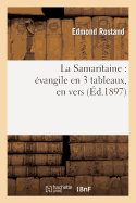 La Samaritaine: ?vangile En 3 Tableaux, En Vers