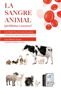 La Sangre Animal: ?Problema o recurso?
