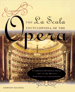 La Scala Encyclopedia of the Opera: A Complete Reference Guide - Bagnoli, Giorgio