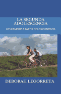 La Segunda Adolescencia: Los Cambios a Partir de Los Cuarenta