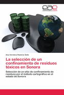 La selecci?n de un confinamiento de residuos t?xicos en Sonora