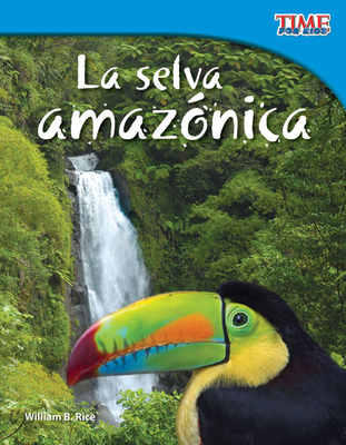 La selva amaz?nica (Amazon Rainforest) (Spanish Version) - Rice, William B