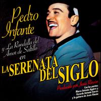 La Serenata del Siglo - Pedro Infante Y La Rondalla Del Amor De Saltillo