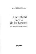 La Sexualidad Secreta de Los Hombres: Los Hombres No Somos Obvios