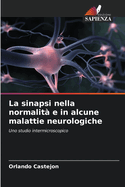 La sinapsi nella normalit? e in alcune malattie neurologiche