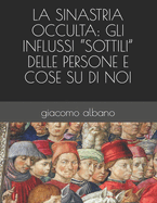 La Sinastria Occulta: Gli Influssi "Sottili" Delle Persone E Cose Su Di Noi