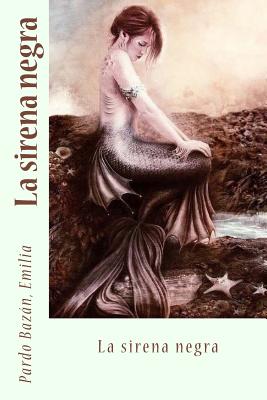 La sirena negra - Sir Angels (Editor), and Emilia, Pardo Bazan