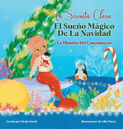 La Sirenita Clara El Sueo Mgico De La Navidad: La Historia Del Cascanueces
