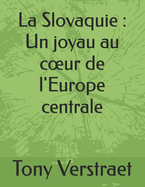 La Slovaquie: Un joyau au coeur de l'Europe centrale