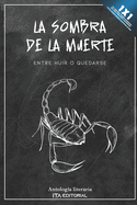 La sombra de la muerte: Entre huir o quedarse