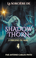 La sorcire de Shadowthorn - L'origine du mal