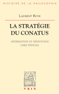 La Strategie Du Conatus: Affirmation Et Resistance Chez Spinoza