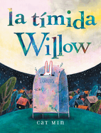 La Tmida Willow: (Shy Willow Spanish Edition)