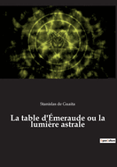 La table d'meraude ou la lumire astrale