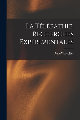 La Telepathie, Recherches Experimentales - Warcollier, Ren?