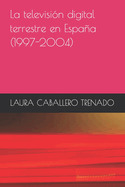 La televisi?n digital terrestre en Espaa (1997-2004)